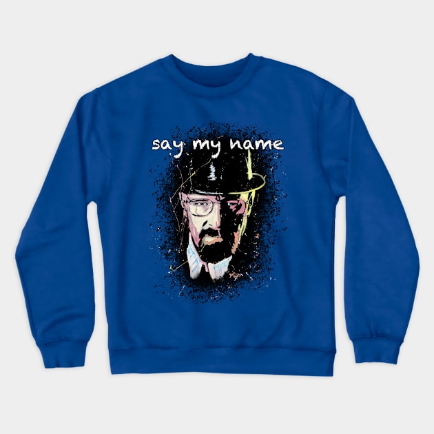 Say My Name Crewneck Sweatshirt by Art And Soul